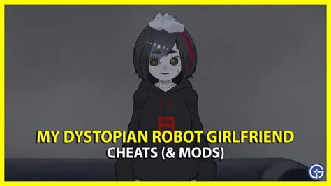 My Dystopian Robot Girlfriend Cheats & Mods (2023).